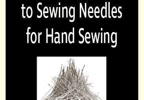 Ultimate Guide to Sewing Needles for Hand Sewing