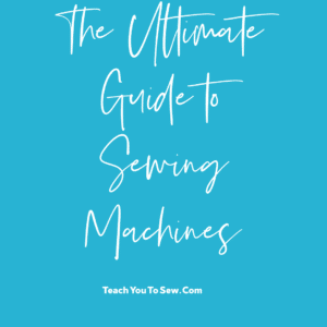 ultimate guide to sewing machines