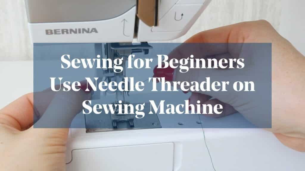 Sewing beginners utilize the needle threader of a sewing machine.