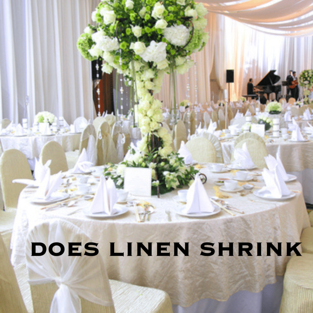 Linen tablecloth, napkins, care to prevent shrinkage