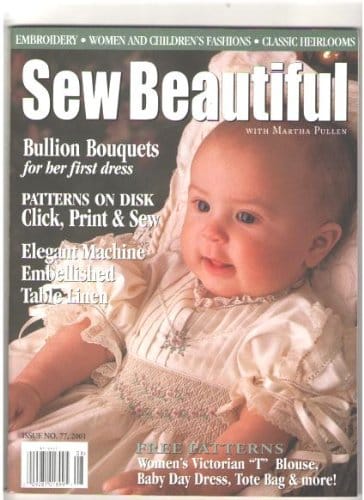 Are there any sewing magazines Martha Pullen magazine for sewing beautiful baby clothes Teach You To Sew.com