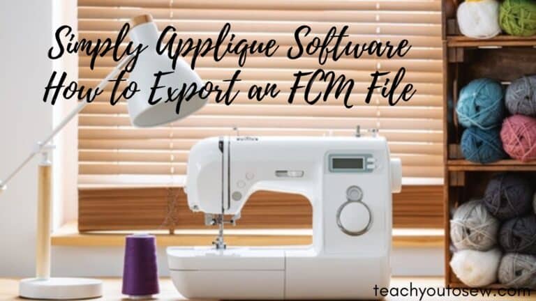 Simply Applique Software – Exporting a FCM File